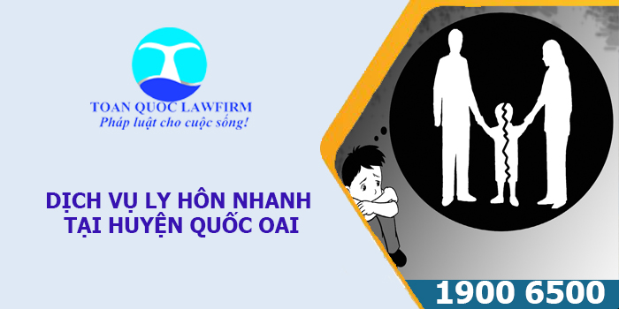 Dịch vụ ly hôn nhanh tại huyện Quốc Oai