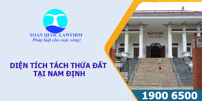 DIỆN TÍCH TÁCH THỬA ĐẤT TẠI NAM ĐỊNH