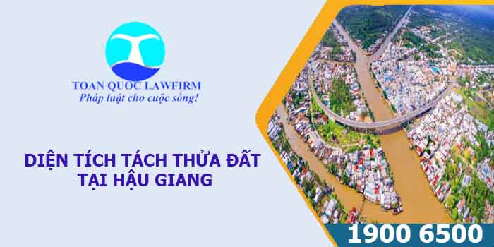 DIỆN TÍCH TÁCH THỬA ĐẤT TẠI HẬU GIANG