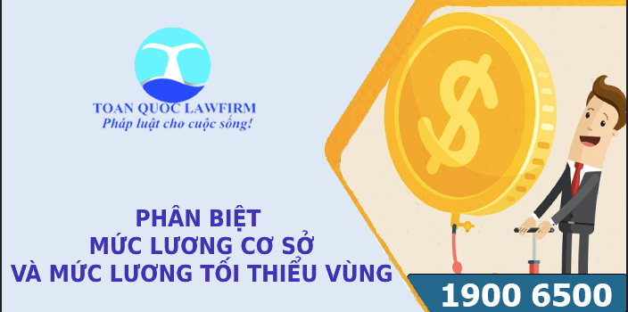 Phân biệt mức lương cơ sở với mức lương tối thiểu vùng trong pháp luật hiện hành