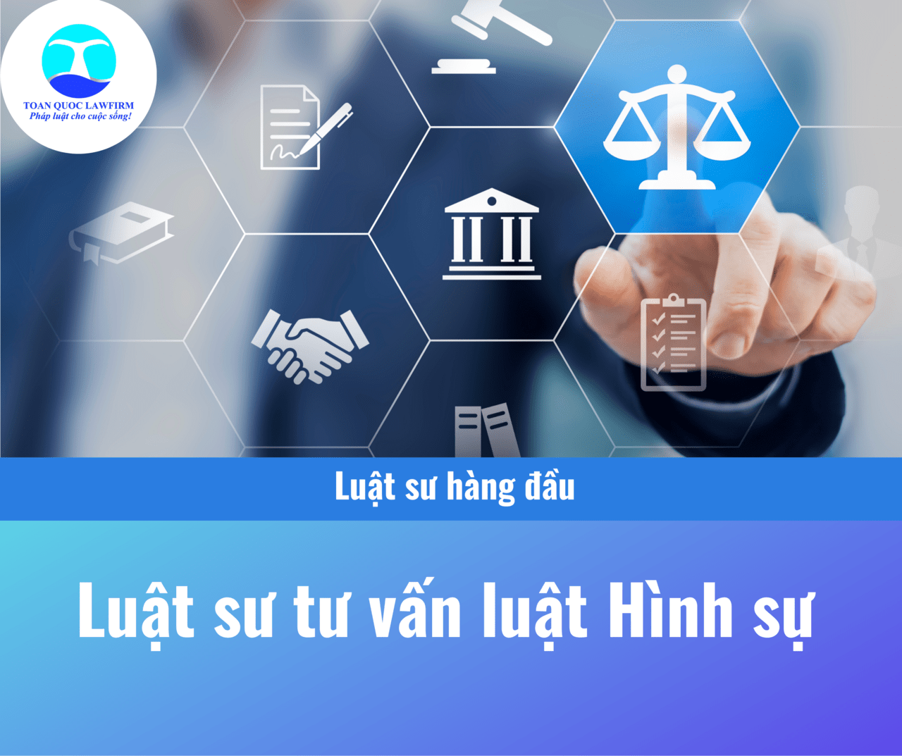 Luật sư giỏi tư vấn luật Hình sự