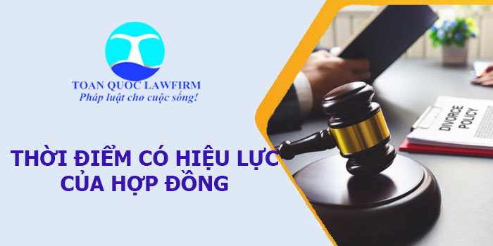 Thời điểm có hiệu lực của hợp đồng theo quy định của pháp luật Việt Nam hiện hành