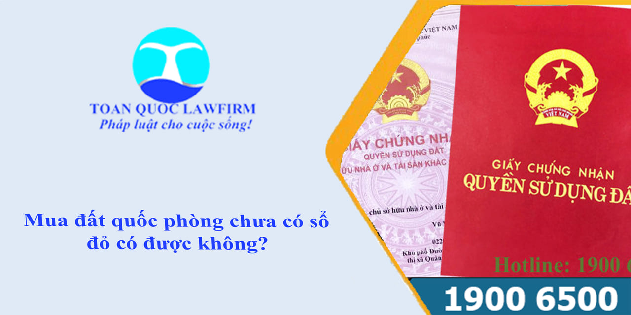 Có được mua đất quốc phòng chưa có sổ đỏ không?