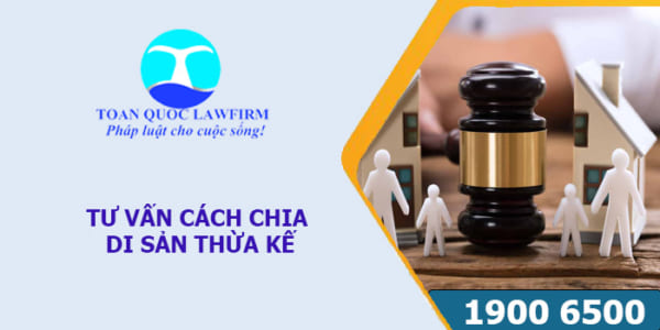 Tư vấn cách chia di sản thừa kế