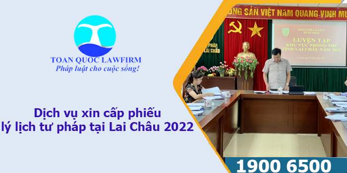 Dịch vụ xin cấp phiếu lý lịch tư pháp tại Lai Châu