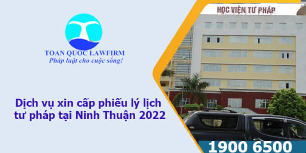 Dịch vụ cấp phiếu lý lịch tư pháp tại Ninh Thuận 2022