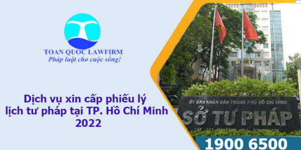 Dịch vụ xin cấp phiếu lý lịch tư pháp tại TP. Hồ Chí Minh