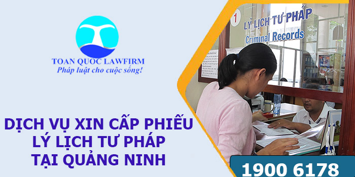 dịch vụ xin cấp phiếu lý lịch tư pháp tại Quảng Ninh