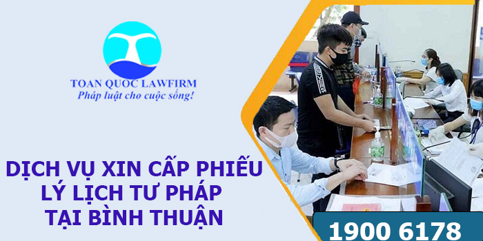 Dịch vụ xin cấp phiếu lý lịch tư pháp tại Bình Thuận