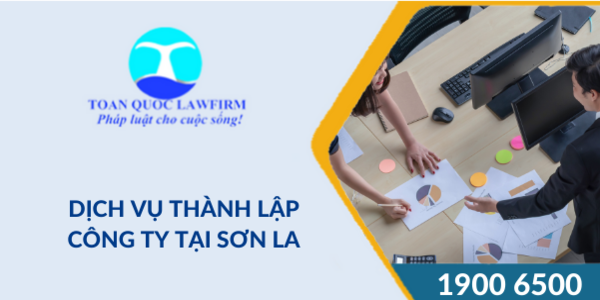 Công ty Luật TNHH Toàn Quốc cung cấp dịch vụ thành lập công ty tại Sơn La