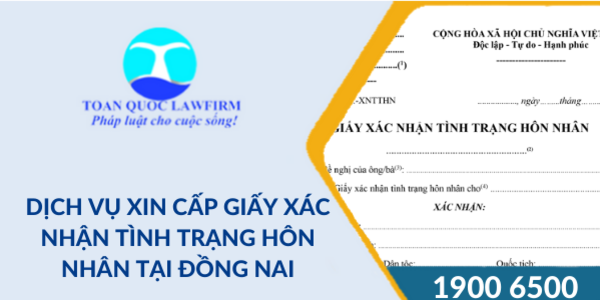 Dịch vụ xin cấp giấy xác nhận hôn nhân tại Đồng Nai