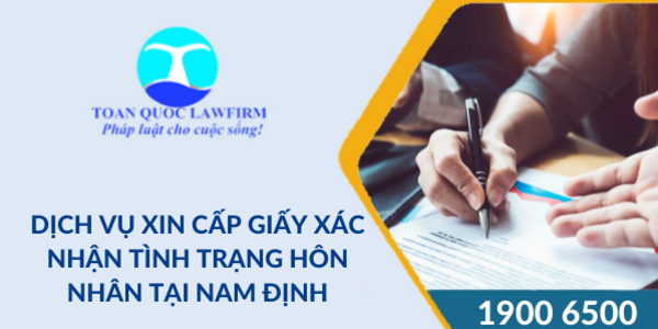 Dịch vụ xin cấp giấy xác nhận tình trạng hôn nhân tại Nam Định