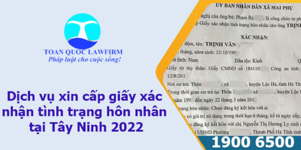 dịch vụ xin cấp giấy xác nhận tình trạng hôn nhân tại Tây Ninh 2022