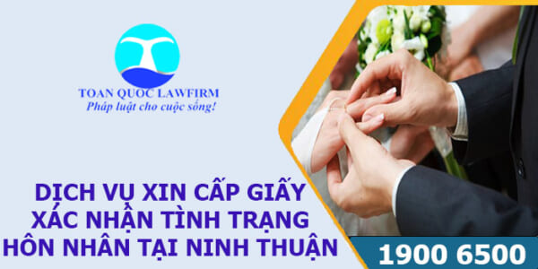Dịch vụ xin cấp giấy xác nhận tình trạng hôn nhân tại Ninh Thuận