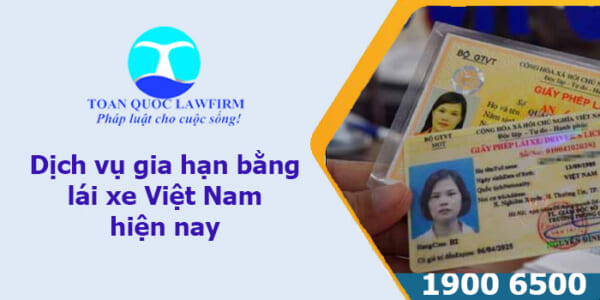 Dịch vụ gia hạn bằng lái xe Việt Nam hiện nay