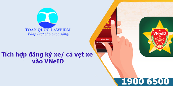 Tích hợp đăng ký xe/cà vẹt xe vào VNeID