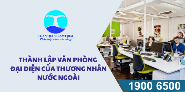 Thành lập văn phòng đại diện của thương nhân nước ngoài