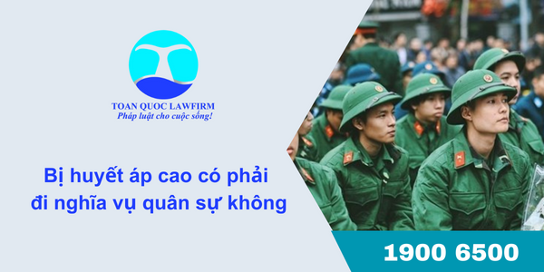 Bị huyết áp cao có phải đi nghĩa vụ quân sự không