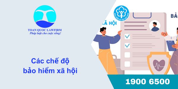 Các chế độ bảo hiểm xã hội