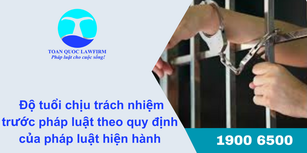 Độ tuổi chịu trách nhiệm trước pháp luật