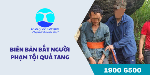 mẫu biên bản bắt người phạm tội quả tang