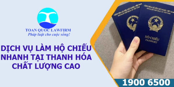 Dịch vụ làm hộ chiếu nhanh tại Thanh Hóa chất lượng cao