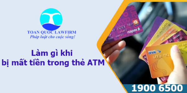 Làm gì khi bị mất tiền trong thẻ ATM