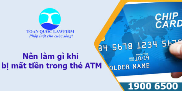 Nên làm gì khi bị mất tiền trong thẻ ATM