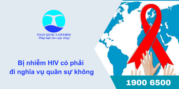 bị nhiễm HIV có phải đi nghĩa vụ quân sự không