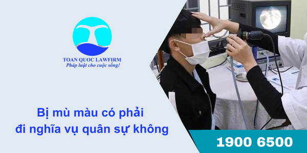 bị mù màu có phải đi nghĩa vụ quân sự không