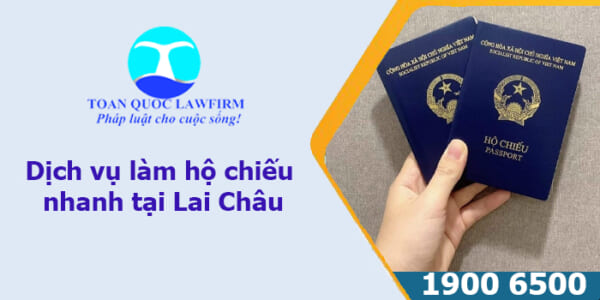 Dịch vụ làm hộ chiếu nhanh tại Lai Châu