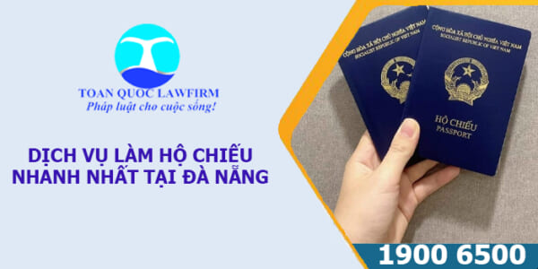 Dịch vụ làm hộ chiếu nhanh nhất tại Đà Nẵng