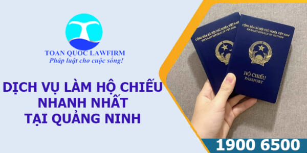 Dịch vụ làm hộ chiếu nhanh nhất tại Quảng Ninh