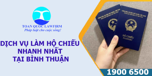 Dịch vụ làm hộ chiếu nhanh nhất tại Bình Thuận
