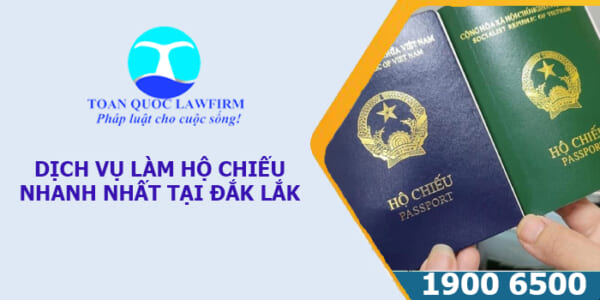 Dịch vụ làm hộ chiếu nhanh nhất tại Đắk Lắk